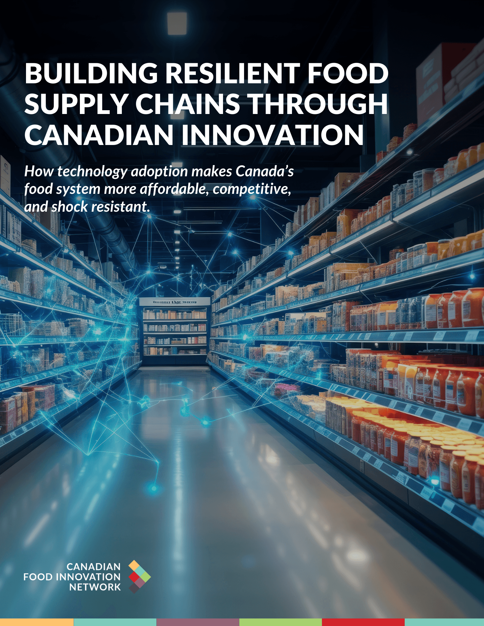 Report cover: Building Resilient Food Supply Chains Through Canadian Innovation, showing a high-tech grocery aisle.