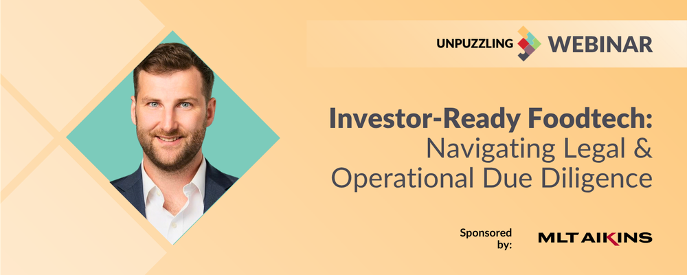 Investor-Ready Foodtech:
Navigating Legal & Operational
Due Diligence
