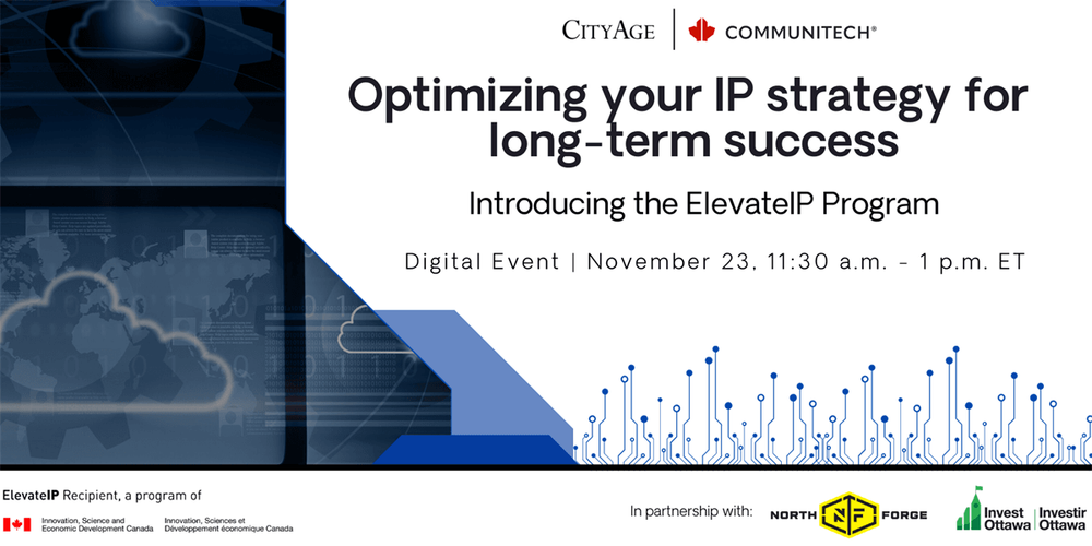 City Age & Communitech: Optimizing Your IP Strategy For Long-Term Success