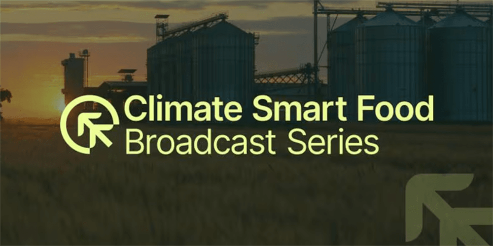 Climate Smart Food Broadcast Series: Circular Processing