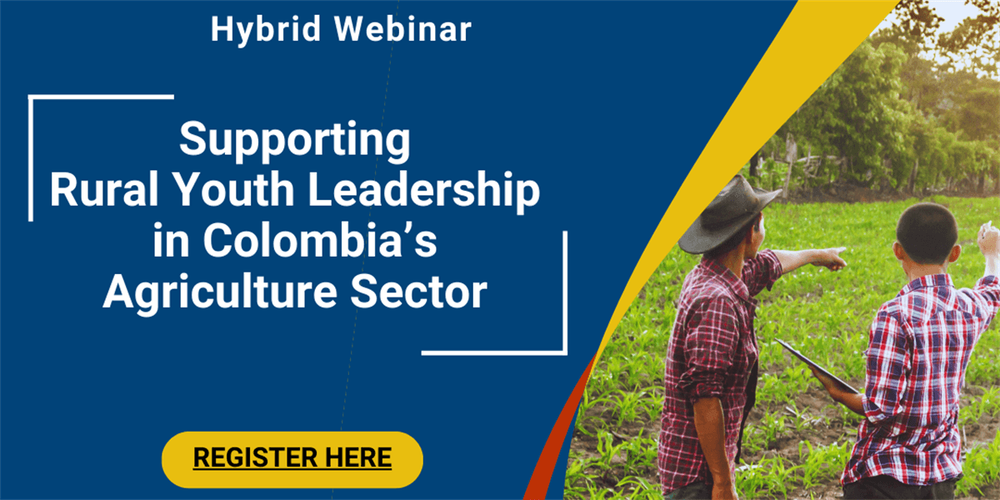 Supporting Rural Youth Leadership In Colombia’s Agriculture Sector