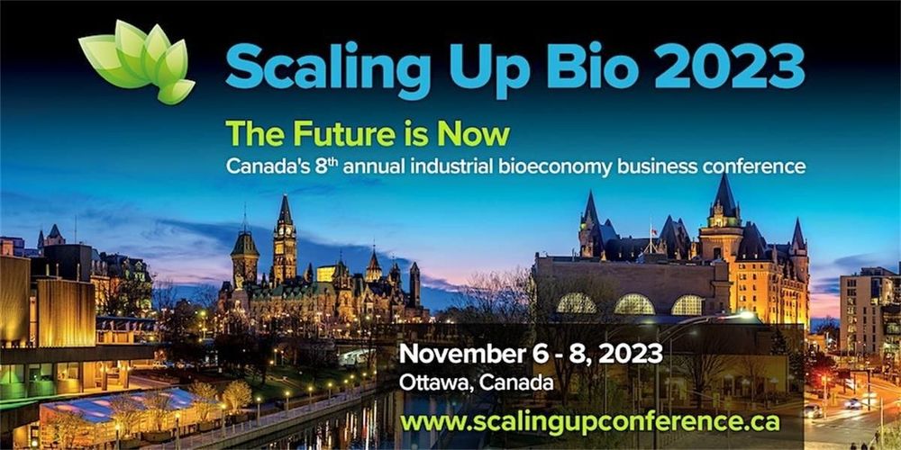 Scaling Up 2023: The Future is Now - Canada's BioEoconomy Conference