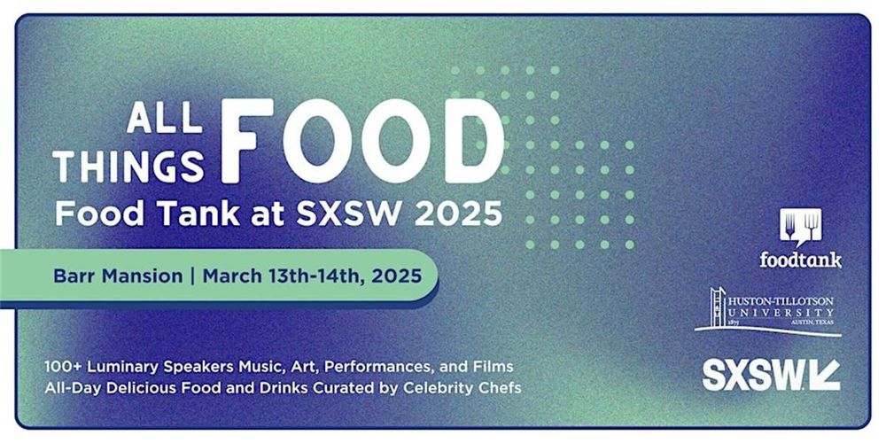 Food Tank at SXSW 2025