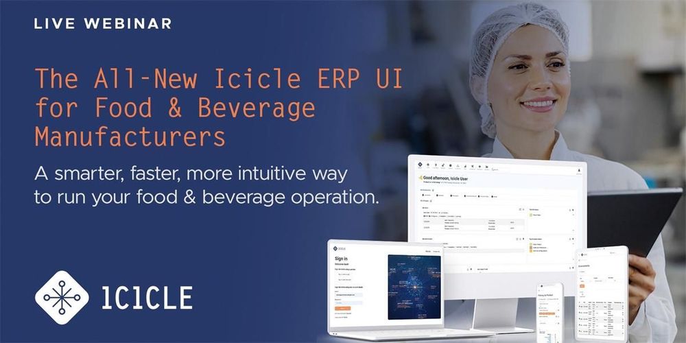 The All-New Icicle ERP UI for Food & Beverage Manufacturers