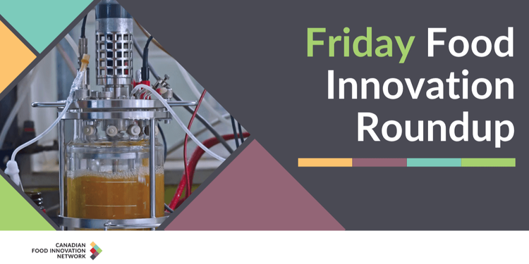 Friday Food Innovation Roundup – July 25, 2025