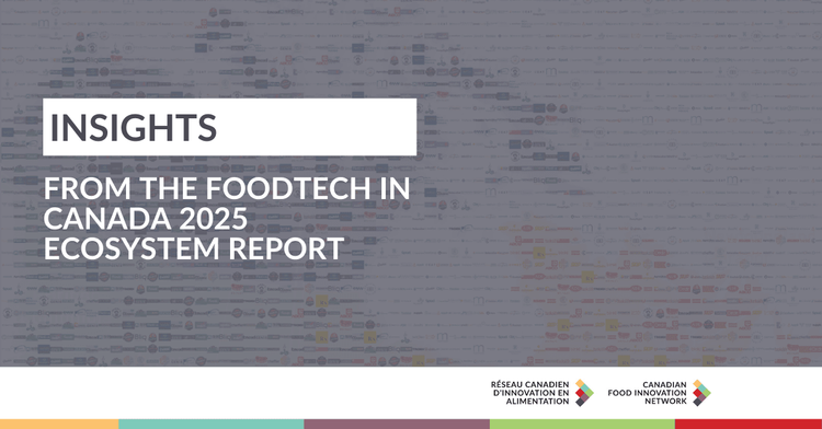 Insights from the Foodtech in Canada 2025 Ecosystem Report