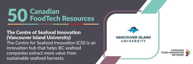 50 ressources canadiennes en technologies alimentaires – Le Centre of Seafood Innovation de l’Université de l’île de Vancouver