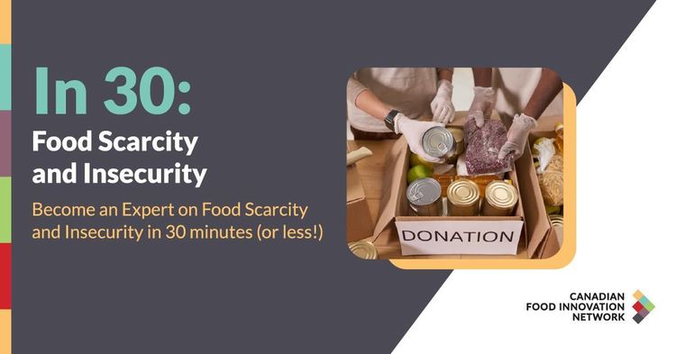 IN 30: Food Scarcity and Insecurity