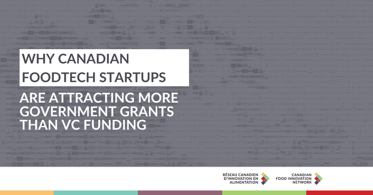 Why Canadian Foodtech Startups Are Attracting More Government Grants Than VC Funding