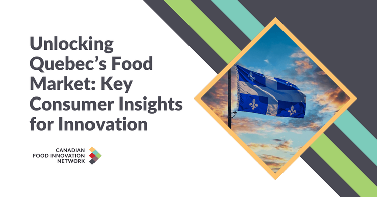 Unlocking Quebec’s Food Market: Key Consumer Insights for Innovation