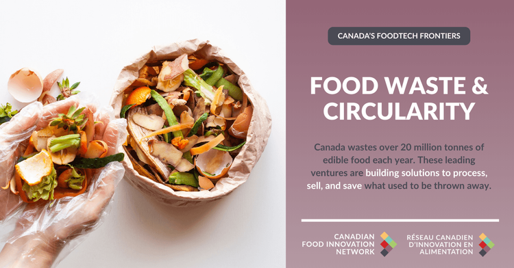 How Food Waste Innovation Is Creating Circular Value in Canada’s Food Economy