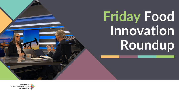 Friday Food Innovation Roundup – February 21, 2025