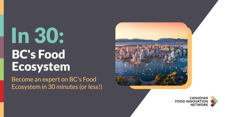 IN 30 : l’écosystème alimentaire de la C.-B.