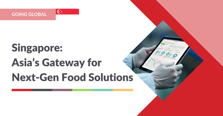 Going Global: Opportunities for Canadian Food Innovators in Singapore
