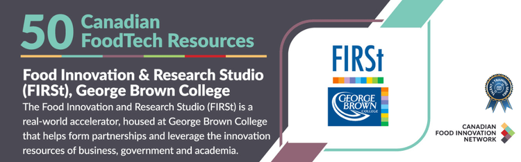 50 Canadian FoodTech Resources – Food Innovation & Research Studio (FIRSt), George Brown College