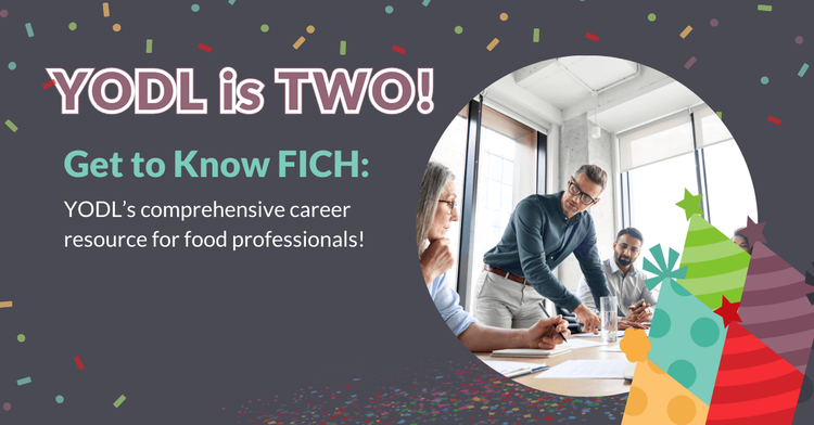 Get to Know FICH: YODL’s Comprehensive Career Resource for Food Professionals