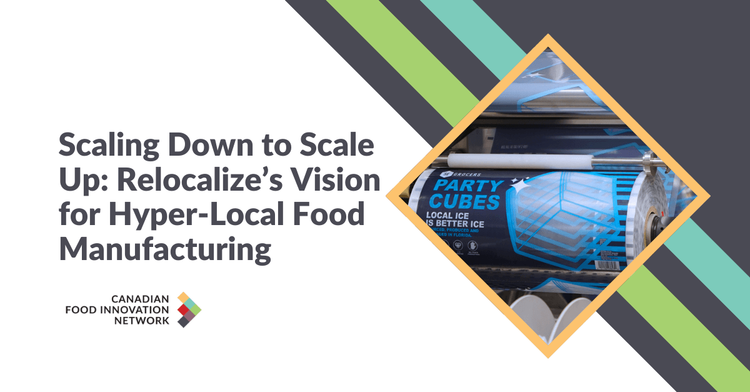 Scaling Down to Scale Up: Relocalize’s Vision for Hyper-Local Food Manufacturing