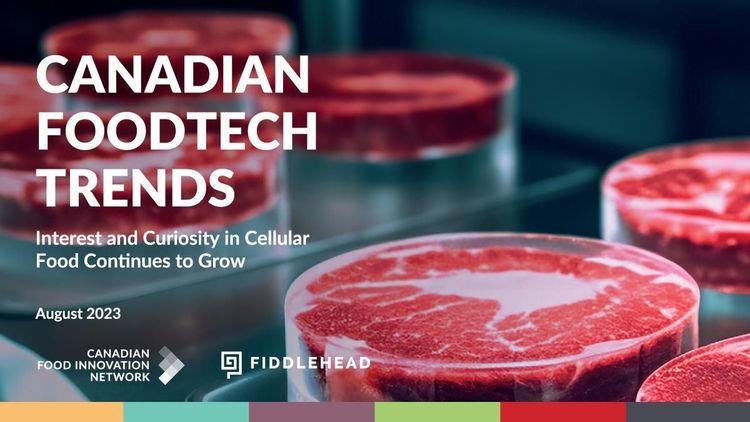 Canadian FoodTech Trends: Interest and Curiosity in Cellular Food Continues to Grow – Three Key Takeaways