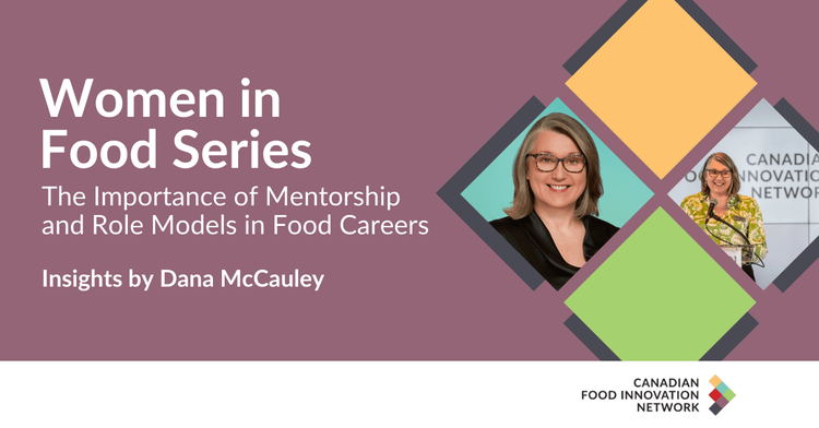 Women in Food Series - The Power of Mentorship: How It Shaped My Career and Why It Matters for Yours