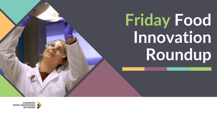 Friday Food Innovation Round-Up – May 16