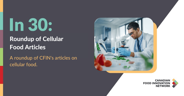 IN 30: Roundup of Cellular Food Articles