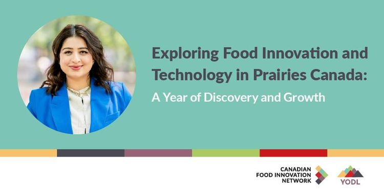 Exploring Food Innovation and Technology in Prairies Canada: A Year of Discovery and Growth