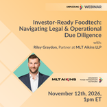 Investor-Ready Foodtech:
Navigating Legal & Operational
Due Diligence